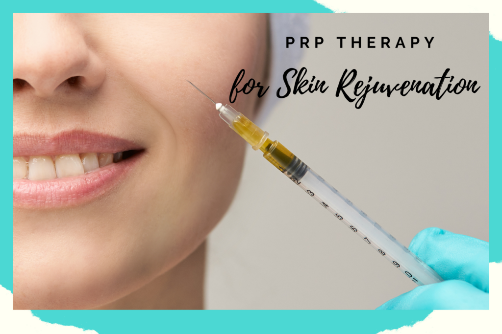 PRP Therapy for Skin Rejuvenation